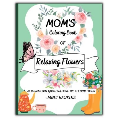 Mom Flowers Affirmations Coloring Book Front Cover