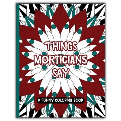 Things I Want Say At Work Coloring Book Mortician Front Cover