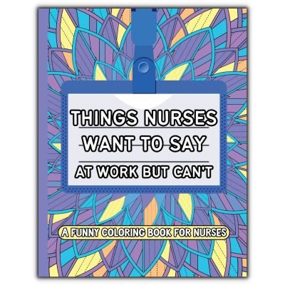 Things I Want Say At Work Coloring Book Nurse Front Cover